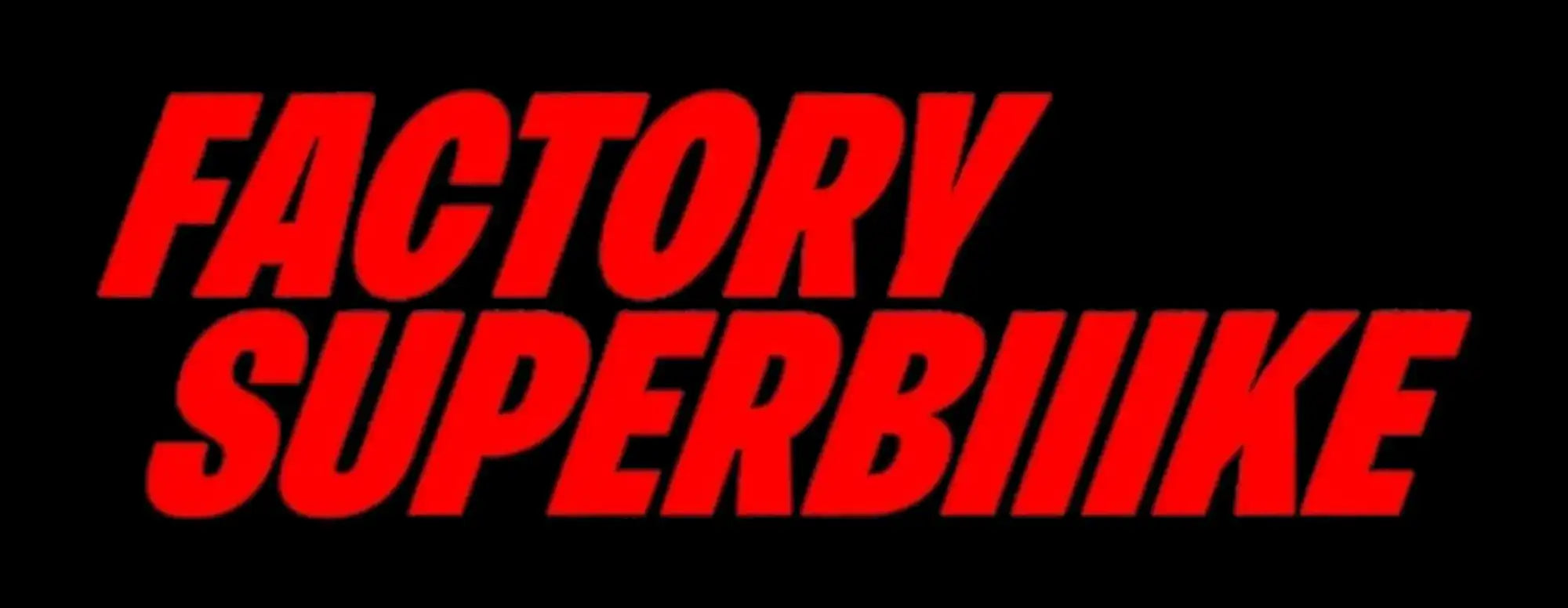 Bold red text reading ’FACTORY SUPERBIKE’ in an angular, aggressive font style.